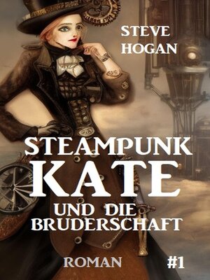 cover image of Steampunk Kate und die Bruderschaft